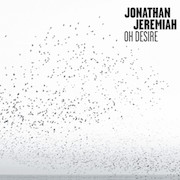 Album-Review: Jonathan Jeremiah - Oh Desire Jonathan Jeremiah: Oh Desire