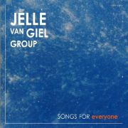 Album-Review: Jelle Van Giel Group - Songs For Everyone Jelle Van Giel Group: Songs For Everyone