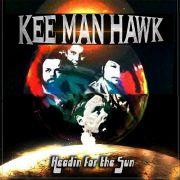 Album-Review: Kee Man Hawk - Headin For The Sun Kee Man Hawk: Headin For The Sun