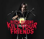 Album-Review: Bitch Queens - Kill Your Friends Bitch Queens: Kill Your Friends