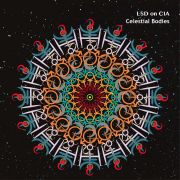 Album-Review: LSD On CIA - Celestial Bodies LSD On CIA: Celestial Bodies