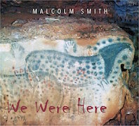 Album-Review: Malcolm Smith - We Were Here Malcolm Smith: We Were Here