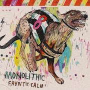 Album-Review: Monolithic - Frantic Calm Monolithic: Frantic Calm