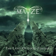 Album-Review: Mayze - The Land Of Lucid Feathers Mayze: The Land Of Lucid Feathers