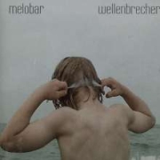 Album-Review: Melobar - Wellenbrecher Melobar: Wellenbrecher