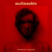 Album-Review: Mollmaskin - Heartbreak In ((Stereo)) Mollmaskin: Heartbreak In ((Stereo))