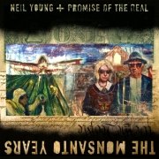 Album-Review: Neil Young + Promise Of The Real - The Monsanto Years Neil Young + Promise Of The Real: The Monsanto Years