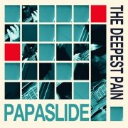 Album-Review: Papaslide - The Deepest Pain Papaslide: The Deepest Pain