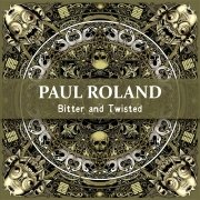 Album-Review: Paul Roland - Bitter And Twisted Paul Roland: Bitter And Twisted