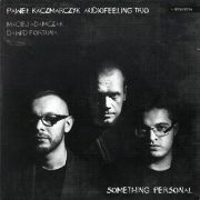 Album-Review: Pawel Kaczmarczyk Audiofeeling Trio - Something Personal Pawel Kaczmarczyk Audiofeeling Trio: Something Personal