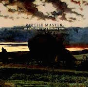 Album-Review: Reptile Master - In The Light Of A Sinking Sun Reptile Master: In The Light Of A Sinking Sun