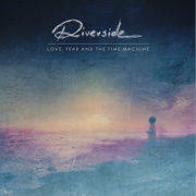 Album-Review: Riverside - Love, Fear And The Time Machine Riverside: Love, Fear And The Time Machine