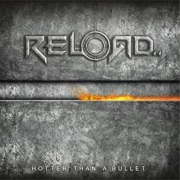 Album-Review: Reload - Hotter Than A Bullet Reload: Hotter Than A Bullet