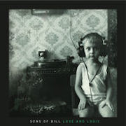 Album-Review: Sons Of Bill - Love And Logic Sons Of Bill: Love And Logic
