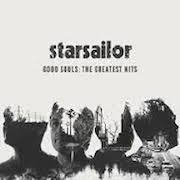 Album-Review: Starsailor - Good Souls: The Greatest Hits Starsailor: Good Souls: The Greatest Hits