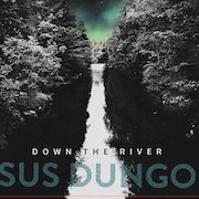 Album-Review: Sus Dungo - Down The River Sus Dungo: Down The River