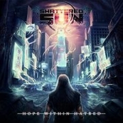 Album-Review: Shattered Sun - Hope Within Hatred Shattered Sun: Hope Within Hatred