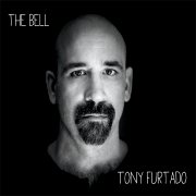Album-Review: Tony Furtado - The Bell Tony Furtado: The Bell
