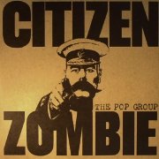 Album-Review: The Pop Group - Citizen Zombie The Pop Group: Citizen Zombie