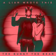 Album-Review: The Bunny The Bear - A Liar Wrote This The Bunny The Bear: A Liar Wrote This