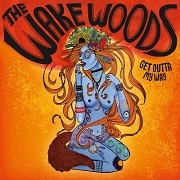 Album-Review: The Wake Woods - Get Outta My Way The Wake Woods: Get Outta My Way