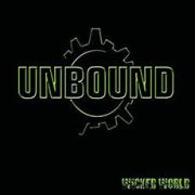 Album-Review: Unbound - Wicked World Unbound: Wicked World