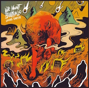 Album-Review: We Hunt Buffalo - Living Ghosts We Hunt Buffalo: Living Ghosts