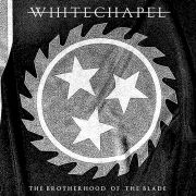 Album-Review: Whitechapel - The Brotherhood Of The Blade Whitechapel: The Brotherhood Of The Blade
