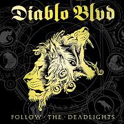 Album-Review: Diablo Blvd. - Follow The Deadlights Diablo Blvd.: Follow The Deadlights