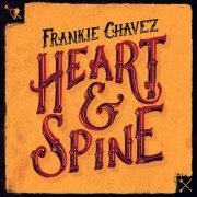 Album-Review: Frankie Chavez - Heart & Spine Frankie Chavez: Heart & Spine