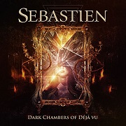 Album-Review: Sebastien - Dark Chambers Of Déjà Vu Sebastien: Dark Chambers Of Déjà Vu
