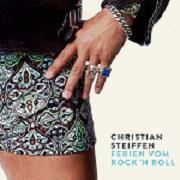 Album-Review: Christian Steiffen - Ferien vom Rock'n Roll Christian Steiffen: Ferien vom Rock'n Roll