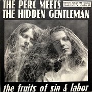 Album-Review: The Perc Meets The Hidden Gentleman - The Fruits Of Sin & Labor The Perc Meets The Hidden Gentleman: The Fruits Of Sin & Labor