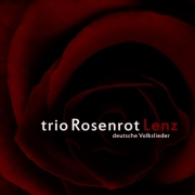 Album-Review: trio Rosenrot - Lenz - Deutsche Volkslieder trio Rosenrot: Lenz - Deutsche Volkslieder