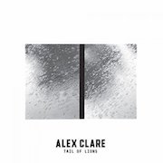 Album-Review: Alex Clare - Tail Of Lions Alex Clare: Tail Of Lions