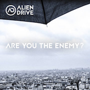 Album-Review: Alien Drive - Are You The Enemy? Alien Drive: Are You The Enemy?