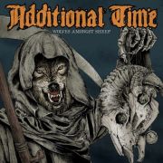 Album-Review: Additional Time - Wolves Amongst Sheep Additional Time: Wolves Amongst Sheep