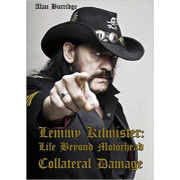 Album-Review: Alan Burridge - Lemmy Kilmister: Life Beyond Motörhead - Collateral Damage Alan Burridge: Lemmy Kilmister: Life Beyond Motörhead - Collateral Damage