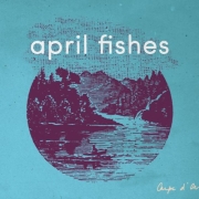 Album-Review: April Fishes - Carpe d‘Or April Fishes: Carpe d‘Or