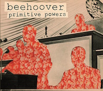 Album-Review: Beehoover - Primitive Powers Beehoover: Primitive Powers
