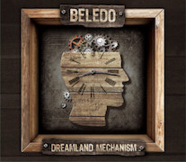 Album-Review: Beledo - Dreamland Mechanism Beledo: Dreamland Mechanism