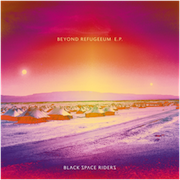 Album-Review: Black Space Riders - Refugeeum E.P. Black Space Riders: Refugeeum E.P.