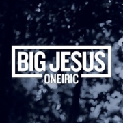 Album-Review: Big Jesus - Oneiric Big Jesus: Oneiric