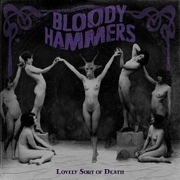 Album-Review: Bloody Hammers - Lovely Sort Of Death Bloody Hammers: Lovely Sort Of Death