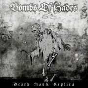 Album-Review: Bombs Of Hades - Death Mask Replica Bombs Of Hades: Death Mask Replica