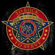 Album-Review: The Bullhounds - To Rock & To Serve The Bullhounds: To Rock & To Serve