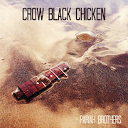 Album-Review: Crow Black Chicken - Pariah Brothers Crow Black Chicken: Pariah Brothers