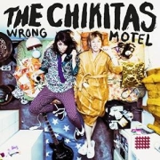 Album-Review: Chikitas - Wrong Motel Chikitas: Wrong Motel