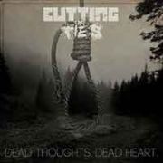 Album-Review: Cutting The Ties - Dead Thoughts. Dead Heart. Cutting The Ties: Dead Thoughts. Dead Heart.