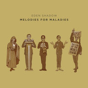 Album-Review: Eden Shadow - Melodies For Maladies Eden Shadow: Melodies For Maladies